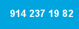 914 237 19 82